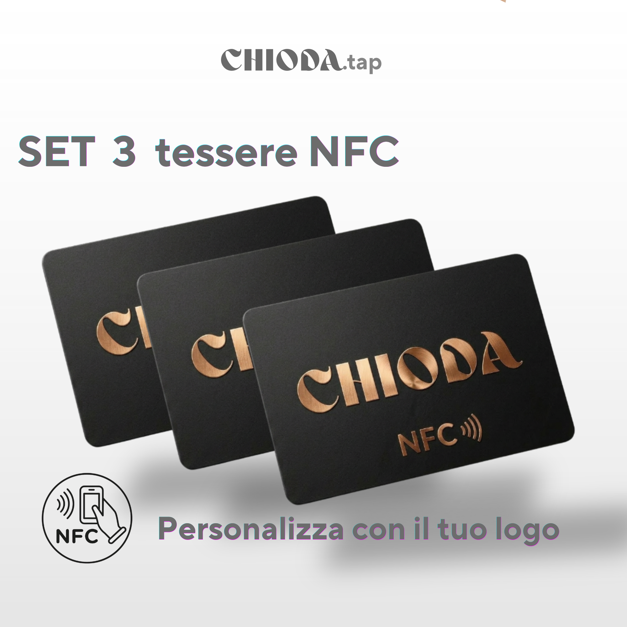 CHIODA.TAP: Set 3 Tessere da Visita NFC Personalizzato con Logo, Tessera Contactless Programmabile, Social & vCard, Design Moderno 100% Made in Italy
